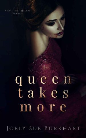 [Their Vampire Queen 07] • Queen Takes More (Their Vampire Queen Book 9)